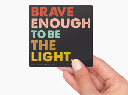 Vinyl Sticker - Brave Enough - ColorSwatch
